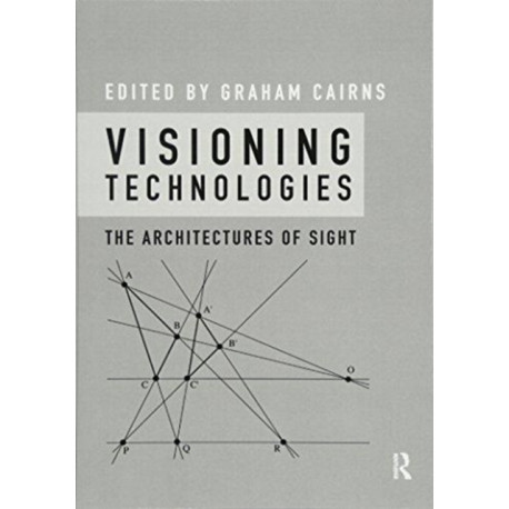 Visioning Technologies: The Architectures of Sight