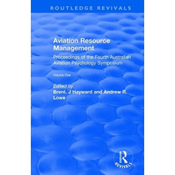 Aviation Resource Management: Proceedings of the Fourth Australian Aviation Psychology Symposium Volume 1