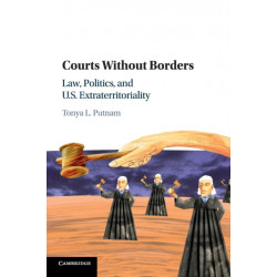 Courts without Borders: Law, Politics, and US Extraterritoriality