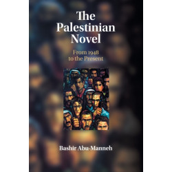 The Palestinian Novel: From 1948 to the Present