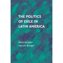 The Politics of Exile in Latin America