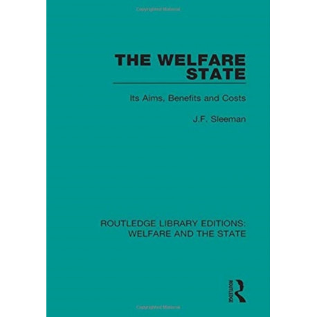 The Welfare State: Its Aims, Benefits and Costs