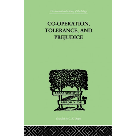 Co-Operation, Tolerance, And Prejudice: A CONTRIBUTION TO SOCIAL AND MEDICAL PSYCHOLOGY