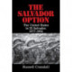The Salvador Option: The United States in El Salvador, 1977–1992