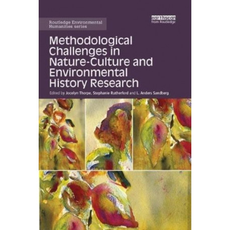 Methodological Challenges in Nature-Culture and Environmental History Research