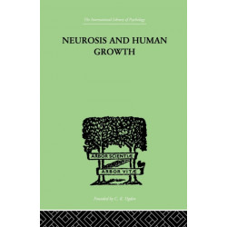 Neurosis and Human Growth: The struggle toward self-realization