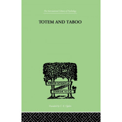 Totem And Taboo: Some Points of Agreement between the Mental Lives of Savages and