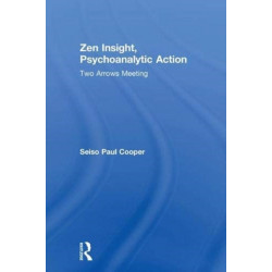 Zen Insight, Psychoanalytic Action: Two Arrows Meeting