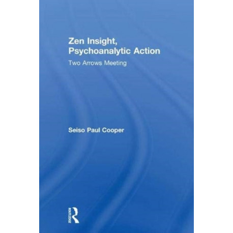 Zen Insight, Psychoanalytic Action: Two Arrows Meeting