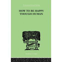 How To Be Happy Though Human