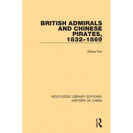 British Admirals and Chinese Pirates, 1832-1869