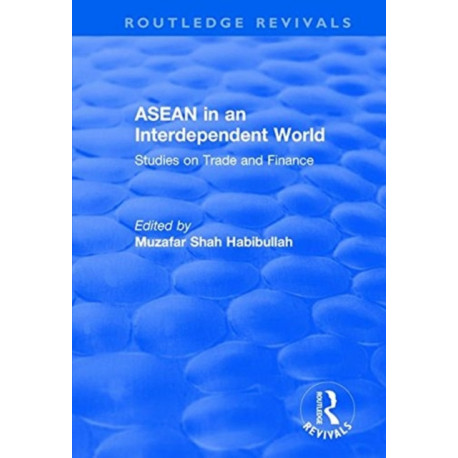 ASEAN in an Interdependent World: Studies in an Interdependent World