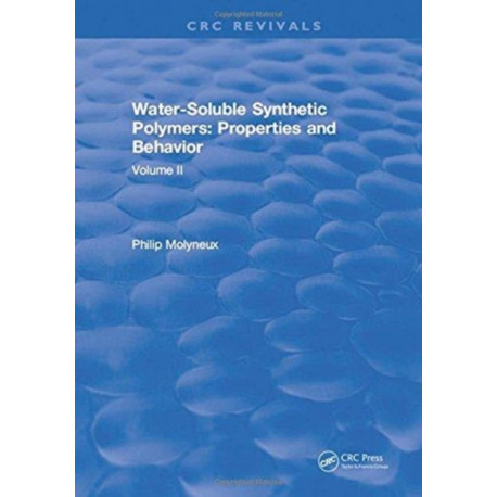 Water-Soluble Synthetic Polymers: Volume II: Properties and Behavior