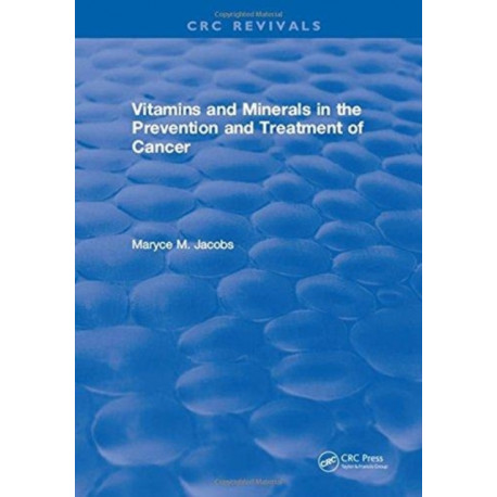 Vitamins and Minerals in the Prevention and Treatment of Cancer