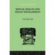 Mental Health And Infant Development: Volume One: Papers and Discussions