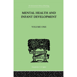 Mental Health And Infant Development: Volume One: Papers and Discussions