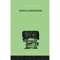 Speech Disorders: A Psychological Study of the Various Defects of Speech