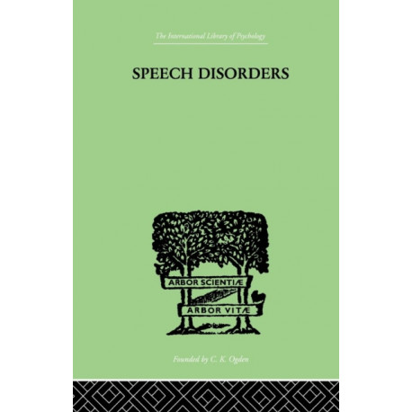 Speech Disorders: A Psychological Study of the Various Defects of Speech
