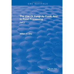 The Use Of Fungi As Food: Volume 2