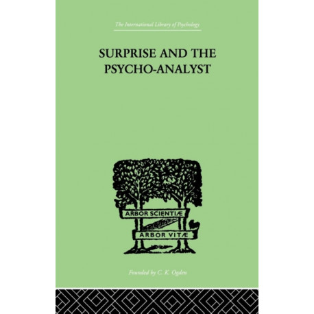 Surprise And The Psycho-Analyst: On the Conjecture and Comprehension of Unconscious Processes