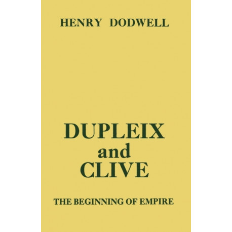Dupleix and Clive: Beginning of Empire