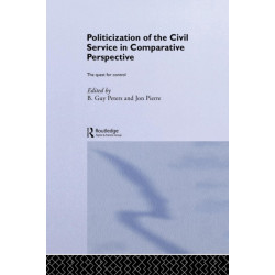 The Politicization of the Civil Service in Comparative Perspective: A Quest for Control