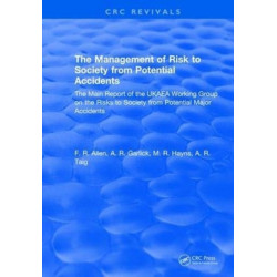 The Management of Risk to Society from Potential Accidents: The Main Report of the UKAEA Working Group on the Risks to Society from Potential Major Accidents
