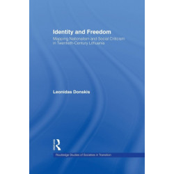 Identity and Freedom: Mapping Nationalism and Social Criticism in Twentieth Century Lithuania