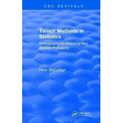 Tensor Methods in Statistics: Monographs on Statistics and Applied Probability