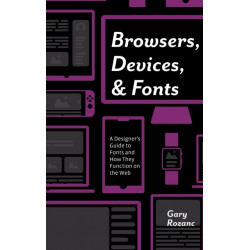 Browsers, Devices, and Fonts: A Designer's Guide to Fonts and How They Function on the Web