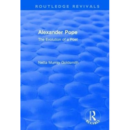 Alexander Pope: The Evolution of a Poet