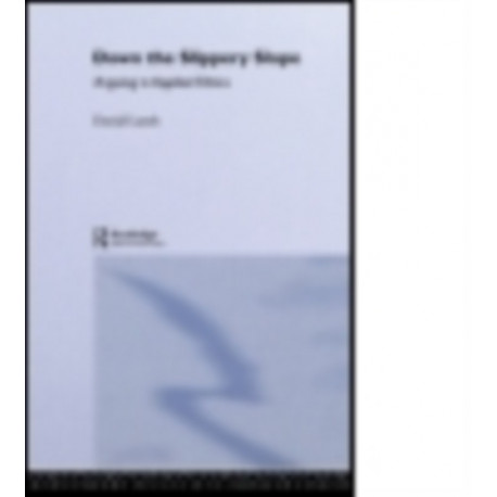 Down the Slippery Slope: Arguing in Applied Ethics