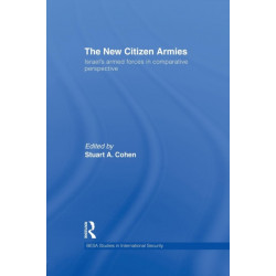 The New Citizen Armies: Israel’s Armed Forces in Comparative Perspective