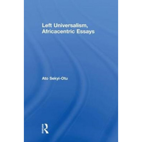 Left Universalism, Africacentric Essays