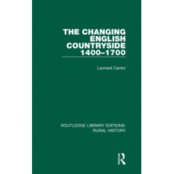 The Changing English Countryside, 1400-1700
