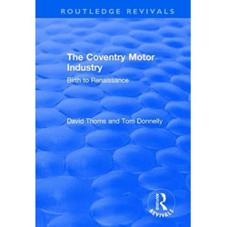 The Coventry Motor Industry: Birth to Renaissance