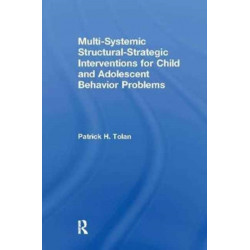 Multi-Systemic Structural-Strategic Interventions for Child and Adolescent Behavior Problems