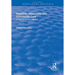 Disability, Citizenship and Community Care: A Case for Welfare Rights?: A Case for Welfare Rights?