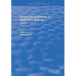 Recent Developments in Separation Science: Volume 1