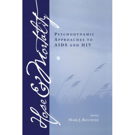 Hope and Mortality: Psychodynamic Approaches to AIDS and HIV