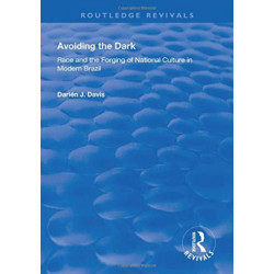 Avoiding the Dark: Essays on Race and the Forging of National Culture in Modern Brazil