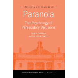 Paranoia: The Psychology of Persecutory Delusions