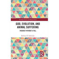 God, Evolution, and Animal Suffering: Theodicy without a Fall