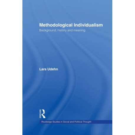 Methodological Individualism: Background, History and Meaning