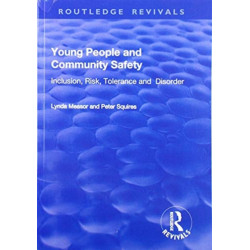 Young People and Community Safety: Inclusion, Risk, Tolerance and Disorder