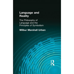 Language and Reality: The Philosophy of Language and the Principles of Symbolism