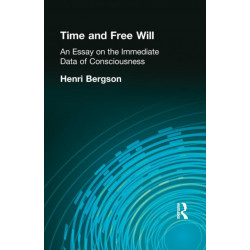 Time and Free Will: An Essay on the Immediate Data of Consciousness