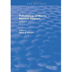 Pathobiology Of Marine Mammal Diseases: Volume I