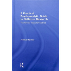 A Practical Psychoanalytic Guide to Reflexive Research: The Reverie Research Method