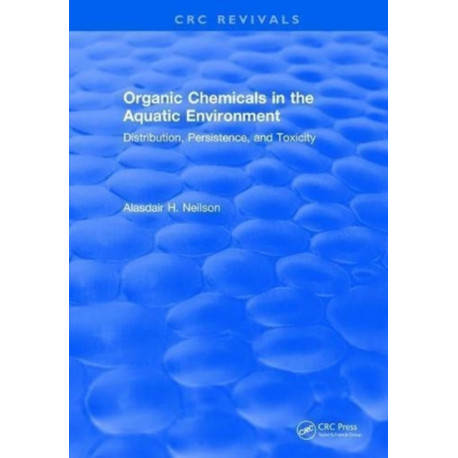Organic Chemicals in the Aquatic Environment: Distribution, Persistence, and Toxicity